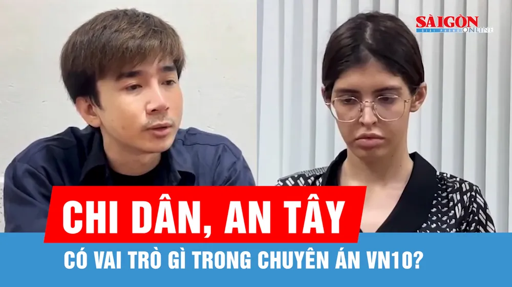 Ca sĩ Chi Dân và người mẫu An Tây có vai trò gì trong Chuyên án VN10?