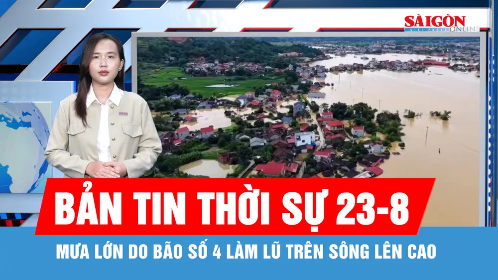 Bản tin thời sự ngày 23-8: Dự báo bão số 4 sẽ mạnh lên cấp 9, giật cấp 11