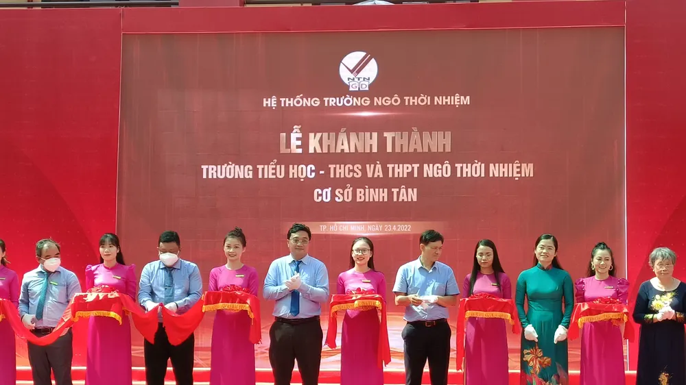 Khánh thành Trường Tiểu học - THCS - THPT Ngô Thời Nhiệm tại quận Bình Tân
