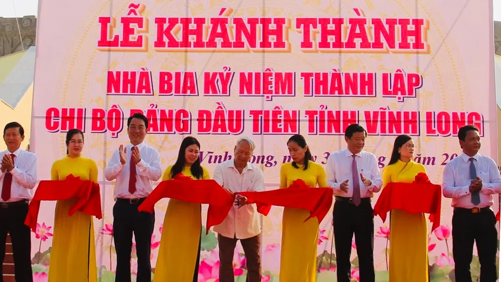 Khánh thành Nhà bia kỷ niệm thành lập Chi bộ Đảng đầu tiên tỉnh Vĩnh Long