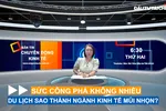 Bản tin: Làm sao đưa du lịch trở thành ngành kinh tế mũi nhọn?