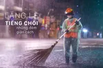 Lặng lẽ tiếng chổi những đêm giãn cách