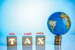 “Nội luật hóa” thuế tối thiểu toàn cầu: Không thể chậm chân 