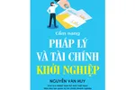 Cẩm nang pháp lý, tài chính cho khởi nghiệp