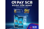 Tận hưởng “QR Pay - SCB hoàn tiền ngay” 
