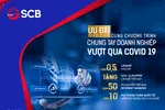 SCB tiếp tục hỗ trợ doanh nghiệp bị ảnh hưởng Covid-19
