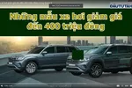 Những mẫu xe hơi giảm giá lên đến 400 triệu đồng trong tháng 4