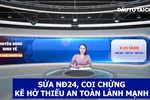 Góc nhìn chuyên gia: Sửa Nghị định 24, coi chừng kẻ hở thiếu an toàn lành mạnh