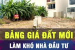 Bảng giá đất mới khó thu hút nhà đầu tư
