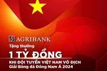 Agribank trao thưởng 1 tỷ đồng nếu đội tuyển Việt Nam vô địch