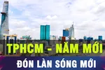 Mở cánh cửa để TPHCM bước vào kỷ nguyên mới