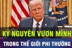 Kỷ nguyên vươn mình qua lăng kính chính sách Donald Trump