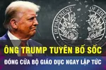 18 GIỜ HÔM NAY: Ông Trump muốn đóng cửa Bộ Giáo dục Mỹ