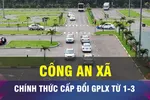 18 GIỜ HÔM NAY: Từ ngày 1-3, công an xã sẽ cấp, đổi GPLX