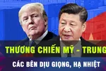 18 GIỜ HÔM NAY: 'Nắn gân' bất thành, ông Trump hạ nhiệt cuộc chiến thuế