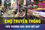 18 GIỜ HÔM NAY: Tiểu thương chợ truyền thống 'rục rịch' mở cửa trở lại