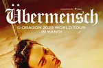 Cơn địa chấn G-DRAGON 2025 WORLD TOUR [Übermensch] mở bán vé ngày 2