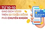 Giao dịch vàng trên 20 triệu đồng phải chuyển khoản