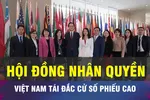 18 GIỜ NGÀY 15-10: Việt Nam tái đắc cử vào Hội đồng Nhân quyền LHQ