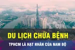 18 GIỜ NGÀY 31-10: Đề xuất mô hình du lịch chữa bệnh cho TPHCM
