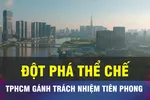 18 GIỜ NGÀY 10-12: Sửa Nghị quyết 98, tạo đột phá cho TPHCM