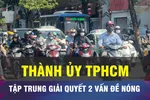 18 GIỜ NGÀY 15-12: TPHCM quyết liệt giải quyết kẹt xe, ngập nước
