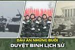 Dấu ấn những buổi duyệt binh lịch sử