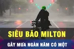 18 GIỜ HÔM NAY: Siêu bão Milton đổ bộ vào Mỹ với sức gió 200 km/h