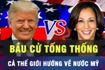 Cả thế giới hướng về bầu cử Tổng thống Mỹ
