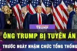 18 GIỜ HÔM NAY: Tòa tuyên án ông Trump trước ngày nhậm chức