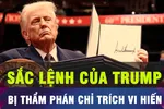 18 GIỜ HÔM NAY: Thẩm phán liên bang chặn sắc luật của ông Trump