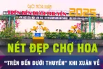 Nét đẹp chợ hoa ‘trên bến dưới thuyền’ khi Xuân về