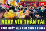 18 GIỜ HÔM NAY: Giá vàng 'nhảy múa' như bảng điện chứng khoán 