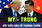 18 GIỜ HÔM NAY: Mỹ, Trung Quốc bàn giải pháp hạ nhiệt thương chiến