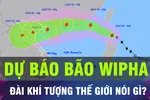 18 GIỜ HÔM NAY: Các đài khí tượng thế giới dự báo gì về bão Wipha?