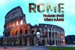 Rome - Thành phố vĩnh hằng