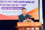 Giải pháp phát triển nguồn nhân lực với 'mô hình gắn kết 3 nhà'