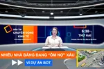 Bản tin: Nhiều nhà băng 'ôm nợ' xấu vì dự án BOT