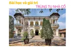Bài học và giá trị trùng tu nhà cổ