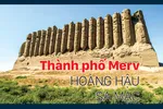 Thành phố Merv Hoàng hậu sa mạc