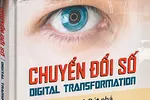 Chuyển đổi số: rủi ro nhất và cơ hội lớn nhất