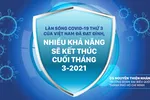 Làn sóng Covid-19 thứ 3 của Việt Nam đã đạt đỉnh, nhiều khả năng sẽ kết thúc cuối tháng 3-2021