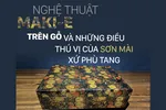 Nghệ thuật Maki-e trên gỗ và những điều thú vị của sơn mài xứ Phù Tang