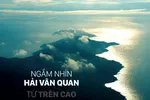 Ngắm nhìn Hải Vân Quan từ trên cao