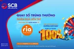 “Quay số trúng thưởng – Nhận quà liền tay” cùng RIA và SCB