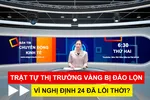 Đón xem Chuyển động kinh tế 6 giờ 30 ngày 4-12