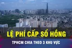 Lệ phí cấp sổ hồng tại TPHCM sẽ được chia theo 3 khu vực