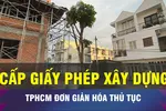TPHCM: Cấp giấy phép xây dựng trên môi trường điện tử