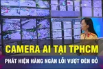 Camera AI phát hiện hơn 3.100 vụ vi phạm giao thông tại TPHCM