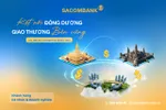 Sacombank ưu đãi khách hàng giao dịch giữa Việt Nam-Lào-Campuchia